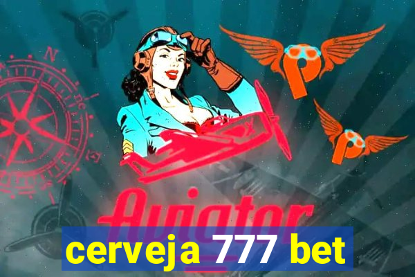 cerveja 777 bet